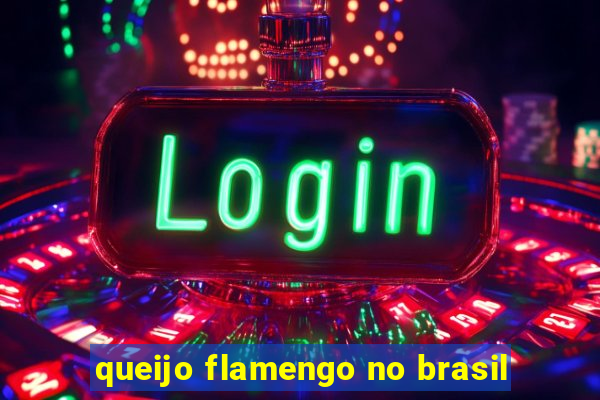 queijo flamengo no brasil